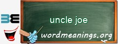 WordMeaning blackboard for uncle joe